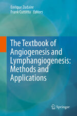 ISBN 9789400745803: The Textbook of Angiogenesis and Lymphangiogenesis: Methods and Applications