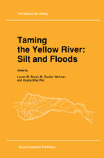 ISBN 9789401076050: Taming the Yellow River: Silt and Floods