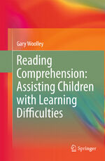 ISBN 9789401783750: Reading Comprehension / Assisting Children with Learning Difficulties / Gary Woolley / Taschenbuch / xv / Englisch / 2014 / Springer Netherland / EAN 9789401783750