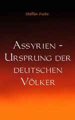 ISBN 9789461938510: Assyrien - Ursprung der deutschen Völker