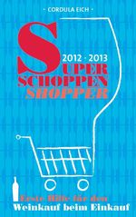 ISBN 9789490538002: Super Schoppen Shopper 2012-2013 – Erste Hilfe für den Weinkauf beim Einkauf