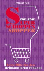 ISBN 9789490538057: Super Schoppen Shopper 2011/2012 - Erste Hilfe für den Weinkauf beim Einkauf