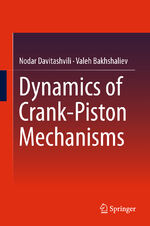 ISBN 9789811003226: Dynamics of Crank-Piston Mechanisms