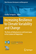 ISBN 9789811019135: Increasing Resilience to Climate Variability and Change - The Roles of Infrastructure and Governance in the Context of Adaptation