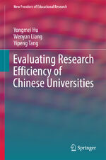 ISBN 9789811040283: Evaluating Research Efficiency of Chinese Universities