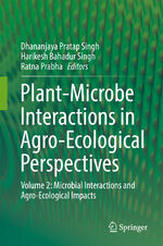 ISBN 9789811065927: Plant-Microbe Interactions in Agro-Ecological Perspectives: Volume 2: Microbial Interactions and Agro-Ecological Impacts