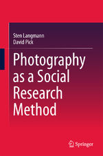 ISBN 9789811072772: Photography as a Social Research Method