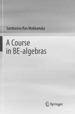 ISBN 9789811349577: A Course in BE-algebras | Sambasiva Rao Mukkamala | Taschenbuch | Paperback | xv | Englisch | 2019 | Springer Singapore | EAN 9789811349577