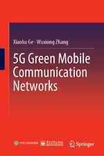 ISBN 9789811362514: 5G Green Mobile Communication Networks