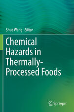 ISBN 9789811381201: Chemical Hazards in Thermally-Processed Foods