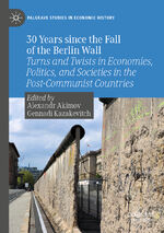 ISBN 9789811503191: 30 Years since the Fall of the Berlin Wall / Turns and Twists in Economies, Politics, and Societies in the Post-Communist Countries / Gennadi Kazakevitch (u. a.) / Taschenbuch / xvi / Englisch / 2021