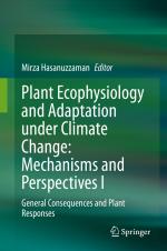 ISBN 9789811521553: Plant Ecophysiology and Adaptation under Climate Change: Mechanisms and Perspectives I