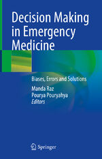 ISBN 9789811601422: Decision Making in Emergency Medicine - Biases, Errors and Solutions