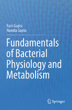 ISBN 9789811607257: Fundamentals of Bacterial Physiology and Metabolism / Namita Gupta (u. a.) / Taschenbuch / xxii / Englisch / 2022 / Springer Singapore / EAN 9789811607257
