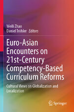 ISBN 9789811630118: Euro-Asian Encounters on 21st-Century Competency-Based Curriculum Reforms / Cultural Views on Globalization and Localization / Daniel Tröhler (u. a.) / Taschenbuch / viii / Englisch / 2022