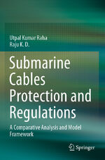 ISBN 9789811634383: Submarine Cables Protection and Regulations - A Comparative Analysis and Model Framework