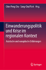 ISBN 9789811980831: Einwanderungspolitik und Krise im regionalen Kontext - Asiatische und europäische Erfahrungen