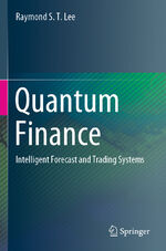 ISBN 9789813297982: Quantum Finance - Intelligent Forecast and Trading Systems