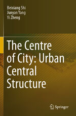 ISBN 9789813366770: The Centre of City: Urban Central Structure