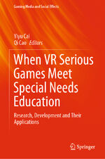 ISBN 9789813369412: When VR Serious Games Meet Special Needs Education