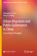 ISBN 9789819940547: Urban Migration and Public Governance in China - A Case Study of Shanghai