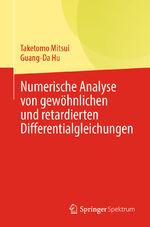 ISBN 9789819979738: Numerische Analyse von gewöhnlichen und retardierten Differentialgleichungen