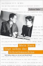 ISBN 9789961788066: Mein Herz liegt neben der Schreibmaschine - Ruth Berlaus Leben vor, mit und nach Bertolt Brecht