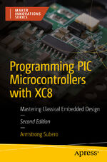 ISBN 9798868804663: Programming PIC Microcontrollers with XC8