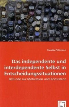 Das independente und interdependente Selbst in Entscheidungssituationen