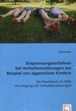 Enspannungsverfahren bei Verhaltensstörungen am Beispiel von aggressiven Kindern