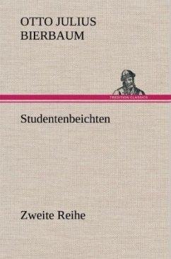 Studentenbeichten. Zweite Reihe