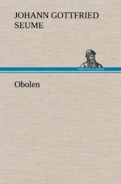 neues Buch – Seume, Johann Gottfried – Obolen neues Buch – Seume, Johann Gottfried – Obolen