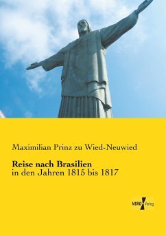 neues Buch – Wied-Neuwied, Maximilian Prinz zu – Reise nach Brasilien