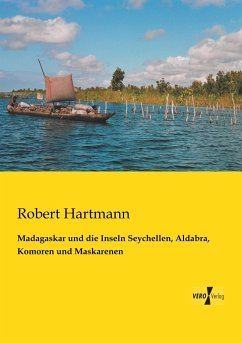 neues Buch – Robert Hartmann – Madagaskar und die Inseln Seychellen, Aldabra, Komoren und Maskarenen