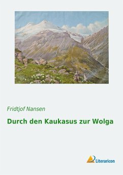 neues Buch – Fridtjof Nansen – Durch den Kaukasus zur Wolga