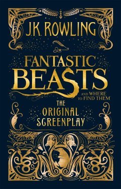 neues Buch – Rowling, J. K – Fantastic Beasts and Where to Find Them. The Original Screenplay