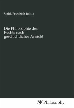 Die Philosophie des Rechts nach geschichtlicher Ansicht