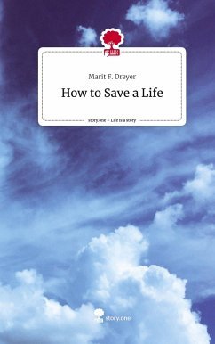 How to Save a Life. Life is a Story - story.one