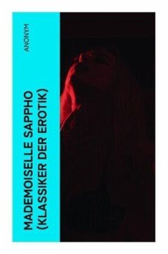 neues Buch – Anonym – Mademoiselle Sappho (Klassiker der Erotik) neues Buch – Anonym – Mademoiselle Sappho (Klassiker der Erotik)