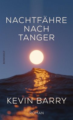 gebrauchtes Buch – Kevin Barry – Nachtfähre nach Tanger (Mängelexemplar) gebrauchtes Buch – Kevin Barry – Nachtfähre nach Tanger (Mängelexemplar)