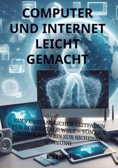 Computer und Internet leicht gemacht: Der ideale Einstieg für Senioren und Anfänger