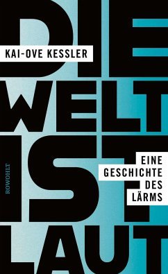 gebrauchtes Buch – Kai-Ove Kessler – Die Welt ist laut (Mängelexemplar)