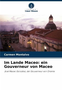 Im Lande Maceo: ein Gouverneur von Maceo