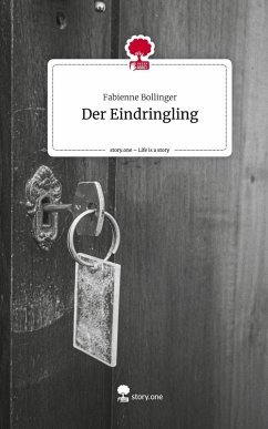 Der Eindringling. Life is a Story - story.one