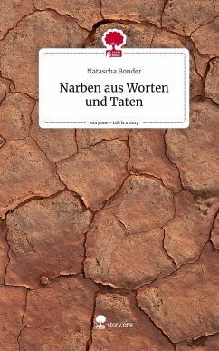 Narben aus Worten und Taten. Life is a Story - story.one