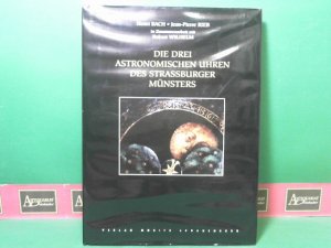 Die drei astronomischen Uhren des Strassburger Münsters.