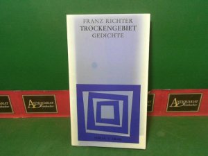 gebrauchtes Buch – Franz Richter – Trockengebiet - Gedichte. (=  Lyrik aus Österreich, Band 14).