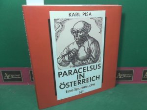 gebrauchtes Buch – Karl Pisa – Paracelsus in Österreich. Eine Spurensuche.