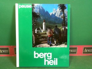 Berg Heil - 100 schöne Bergtouren in den Alpen.