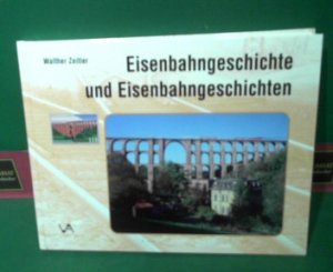 Eisenbahngeschichte und Eisenbahngeschichten.